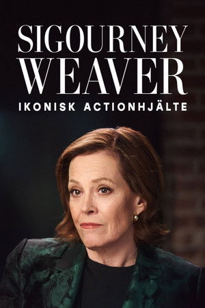Sigourney Weaver - Actionheldin und Stil-Ikone poszter