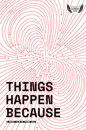 Things Happen Because