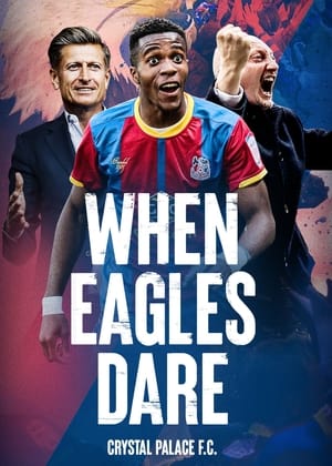 When Eagles Dare: Crystal Palace F.C. poszter