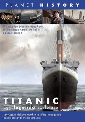 Titanic - Egy legenda születése