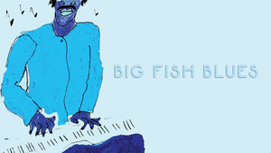 Big Fish Blues háttérkép