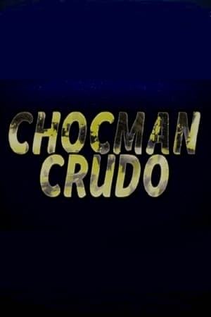 Chocman Crudo poszter