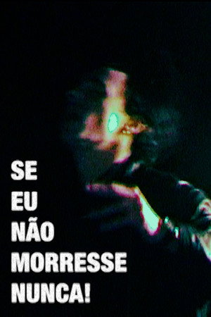 Se Eu Não Morresse Nunca poszter