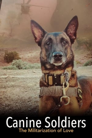 Canine Soldiers: The Militarization of Love