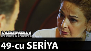 Məryəm 1. évad Ep.49 49. epizód