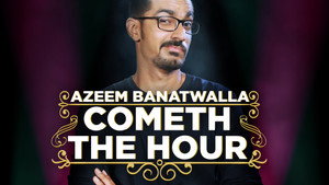 Azeem Banatwalla: Cometh The Hour háttérkép