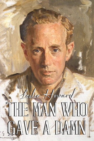 Leslie Howard: The Man Who Gave a Damn poszter