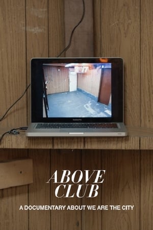 Above Club: A documentary about We Are The City