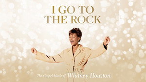 I Go to the Rock: The Gospel Music of Whitney Houston háttérkép