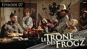 Le Trône des Frogz Season 2 Ep.7 7. epizód