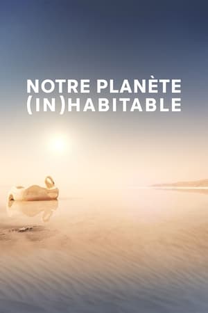 Notre planète (in)habitable poszter