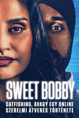 Sweet Bobby: Catfishing, avagy egy online szerelmi átverés története