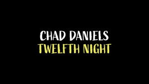 Chad Daniels: Twelfth Night háttérkép