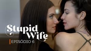 Stupid Wife 1. évad Ep.6 6. epizód