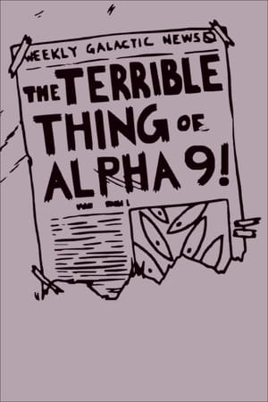 The Terrible Thing of Alpha 9! poszter