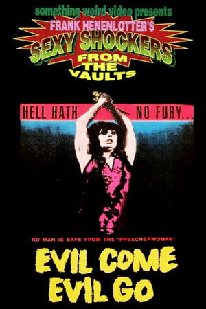 Evil Come Evil Go poszter