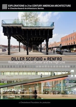 Diller Scofidio + Renfro: Reimagining Lincoln Center and the High Line