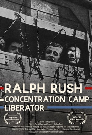 Ralph Rush: Concentration Camp Liberator poszter