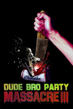 Dude Bro Party Massacre III poszter