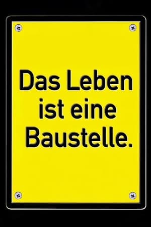 Das Leben ist eine Baustelle. poszter