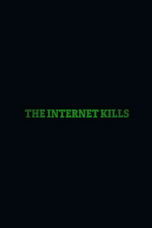 The Internet Kills