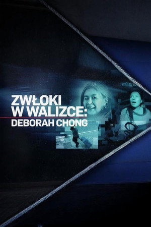 Body In The Suitcase: The Murder Of Deborah Chong poszter