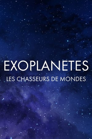 Exoplanètes : les chasseurs de mondes poszter