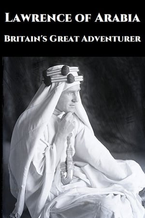 Lawrence of Arabia: Britain's Great Adventurer poszter