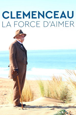 Clémenceau, la force d'aimer poszter