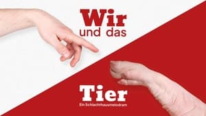 Wir und das Tier - Ein Schlachthausmelodram háttérkép