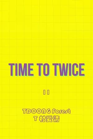 TIME TO TWICE