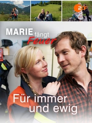 Marie fängt Feuer: Für immer und ewig