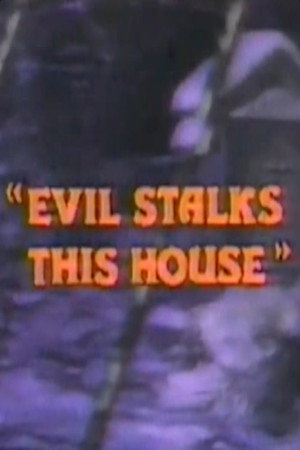Evil Stalks This House poszter