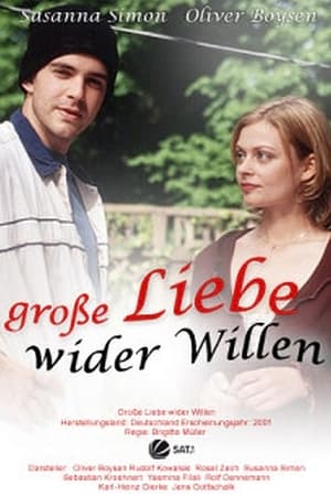 Große Liebe wider Willen