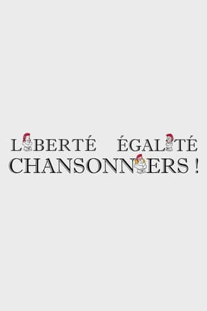 Liberté, égalité, chansonniers ! poszter