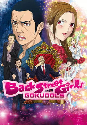 Back Street Girls -ゴクドルズ- poszter