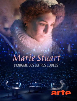 Marie Stuart, l’énigme des lettres codées poszter