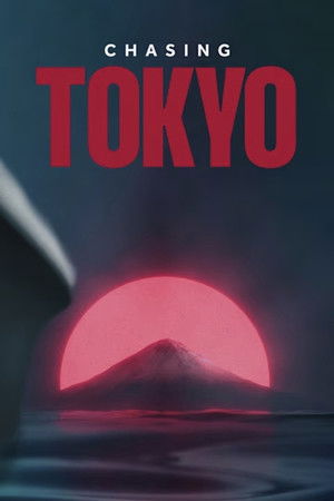 Chasing Tokyo poszter