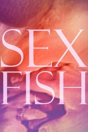 Sex Fish poszter