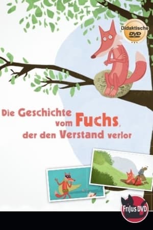 Die Geschichte vom Fuchs, der den Verstand verlor