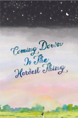 Coming Down Is The Hardest Thing poszter