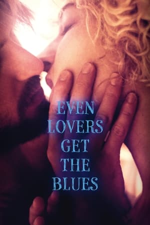 Even Lovers Get the Blues poszter