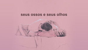 Seus Ossos e Seus Olhos háttérkép