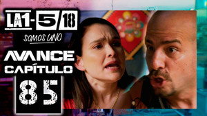 La 1-5/18 Somos uno 1. évad Ep.85 85. epizód