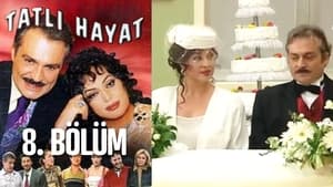 Tatlı Hayat Season 1 Ep.8 8. epizód