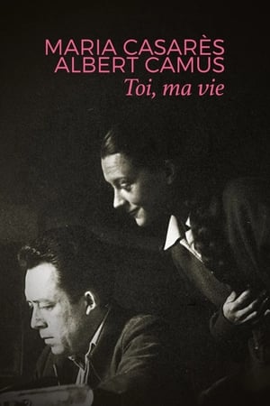 Maria Casarès et Albert Camus, toi, ma vie poszter