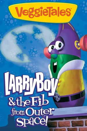 VeggieTales: LarryBoy & the Fib from Outer Space!