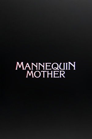 Mannequin Mother poszter