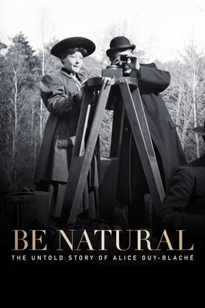 Be Natural: The Untold Story of Alice Guy-Blaché poszter