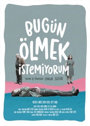 Bugün Ölmek İstemiyorum poszter